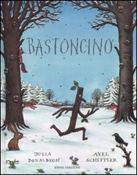 cover of Bastoncino
Julia Donaldson & Axel Scheffler, Emme, 2008
dai 3 anni