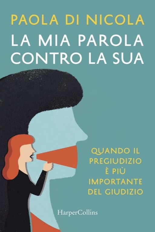 copertina di La mia parola contro la sua. Quando il pregiudizio è più importante del giudizio