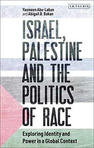 copertina di Israel, Palestine and the Politics of Race: Exploring Identity and Power in a Global Context