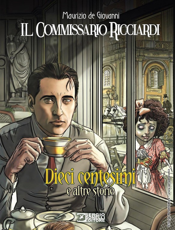 copertina di Maurizio De Giovanni, Il commissario Ricciardi: Dieci centesimi e altre storie, Milano, Sergio Bonelli, 2019