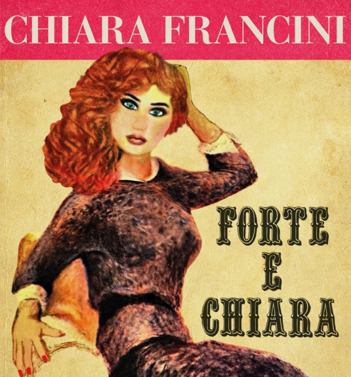 copertina di Chiara Francini | Forte e Chiara