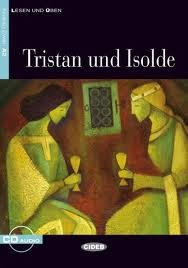 copertina di Tristan und Isolde
bearbeitet von Jacqueline Tschiesche, illustriert von Alida Massari, Cideb, 2008