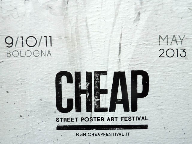CHEAP Street Poster Art Festival - Bologna 2013