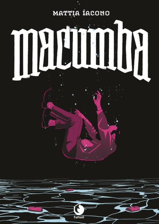 cover of Mattia Iacono, Macumba, Latina, Tunué, 2017