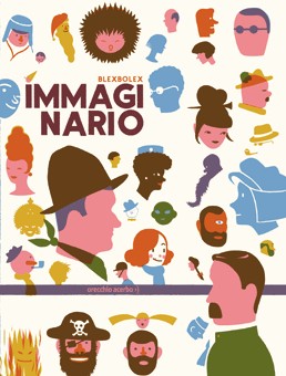copertina di Immaginario 
Blexbolex, Orecchio Acerbo, 2008
dai 4 anni