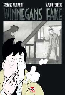copertina di Stefano Munarini, Mauro Ferrero, Winnegans Fake, Milano, BD, 2012