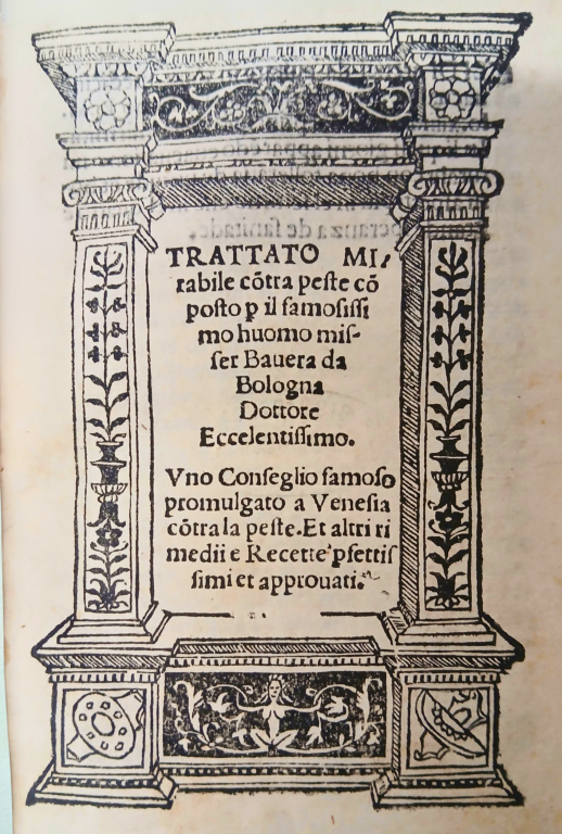 4.1 BAVERIO BAVIERA, Trattato mirabile contra peste  Bologna, Girolamo Benedetti,1523. 8°