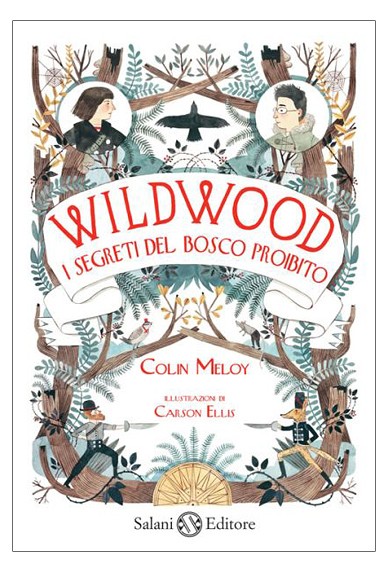 cover of Wildwood. I segreti del bosco proibito
Colin Meloy, Salani, 2012
dagli 11 anni