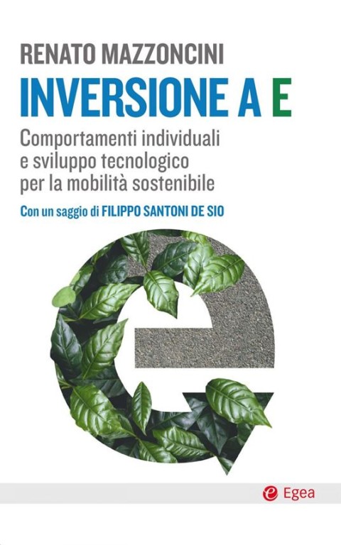 copertina di Inversione a E. Comportamenti individuali e sviluppo tecnologico per la mobilità sostenibile