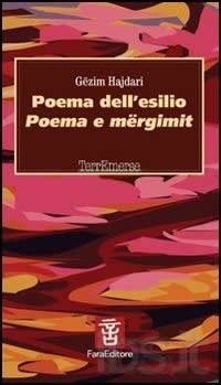 copertina di Gezim Hajdari
Poema dell’esilio/Poema e mergimit
Santarcangelo di Romagna, Fara, 2005