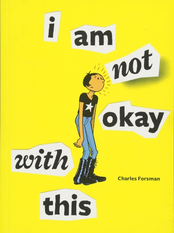 copertina di Charles Forsman, I am not okay with this, Torino, Barcellona, 001, 2020