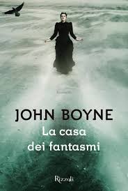 copertina di La casa dei fantasmi     
John Boyne, Rizzoli, 2015
dai 12/13 anni