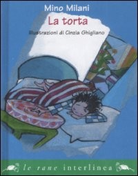 copertina di La torta
Mino Milani, Interlinea junior, 2003