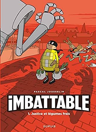 copertina di Imbattable. Justice et légumes frais