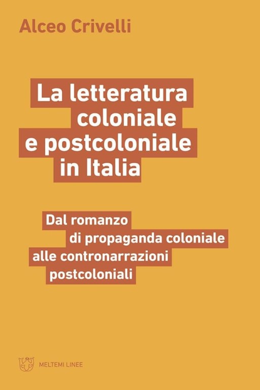 copertina di La letteratura coloniale e postcoloniale in Italia: dal romanzo di propaganda coloniale alle contronarrazioni postcoloniali