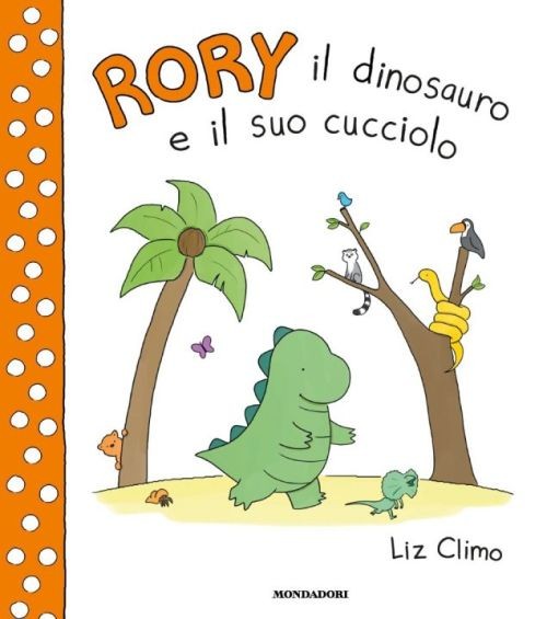 copertina di Rory il dinosauro e il suo cucciolo
Liz Climo, Mondadori, 2017
dai 2 anni