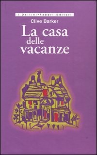 copertina di La casa delle vacanze Clive Barker, Fabbri, 2000