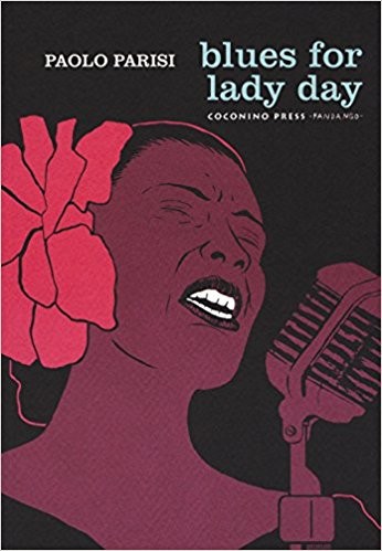 copertina di Paolo Parisi, Blues for Lady Day, Roma, Coconino Press, Fandango, 2017