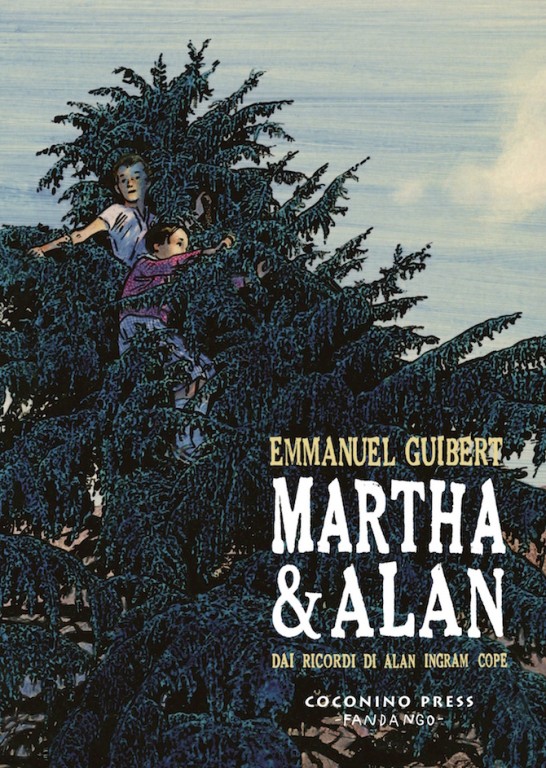 cover of Emmanuel Guibert, Martha & Alan. Dai ricordi di Alan Ingram Cope, Roma, Coconino Press, Fandango, 2017