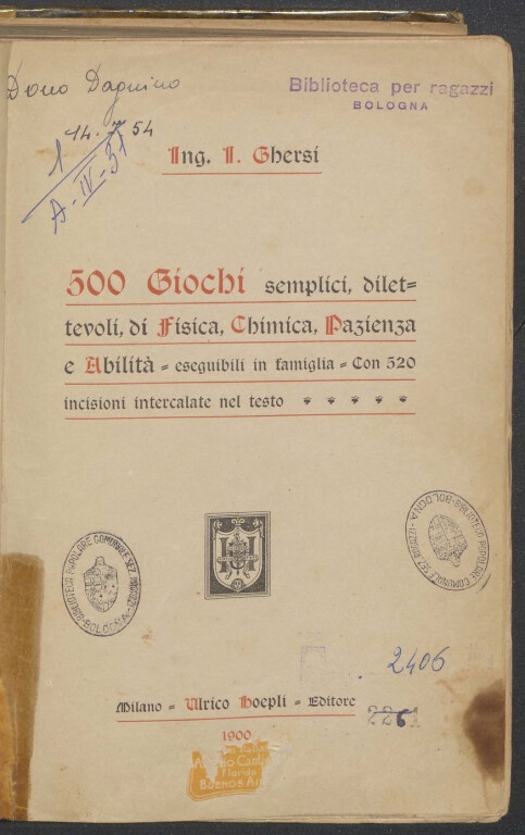 Italo Ghersi, 500 giochi semplici, dilettevoli, di fisica, chimica pazienza e abilità eseguibili in famiglia (Hoepli, 1900)