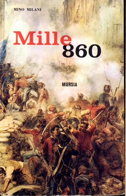 Mille860. Storia popolare della spedizione garibaldina  Mino Mil