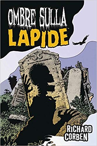 copertina di Richard Corben, Ombre sulla lapide, Modena, Panini 9L, 2018