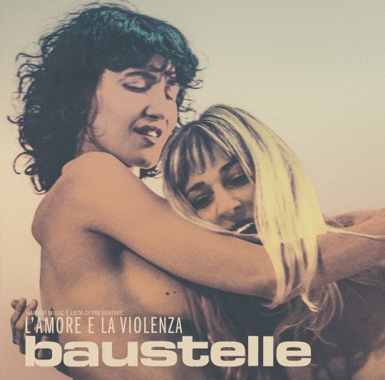 Baustelle - L'amore e la violenza