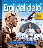 copertina di Eroi del cielo. Dai pionieri del volo ai viaggi spaziali 
Von Hardesty, Touring junior, 2012 
dagli 8 anni