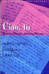 copertina di Ciao, tu
Beatrice Masini, Roberto Piumini, Fabbri, 2007