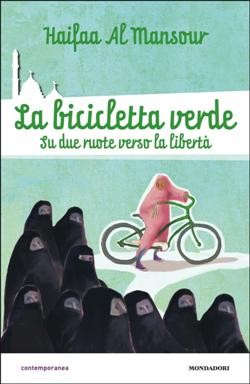 copertina di La bicicletta verde			
Haifaa Al Mansour, Mondadori, 2016
dagli 11 anni