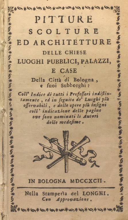 copertina di Pitture scolture ed architetture delle chiese luoghi pubblici, palazzi, e case della città di Bologna, e suoi sobborghi. Coll'indice di tutti i professori indistintamente, ed in seguito de' luoghi più osservabili, e delle opere più insigni coll'indicazione delle pagine ove sono nominati li autori delle medesime