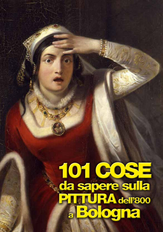 cover of 101 cose da sapere sulla pittura dell'800 a Bologna
