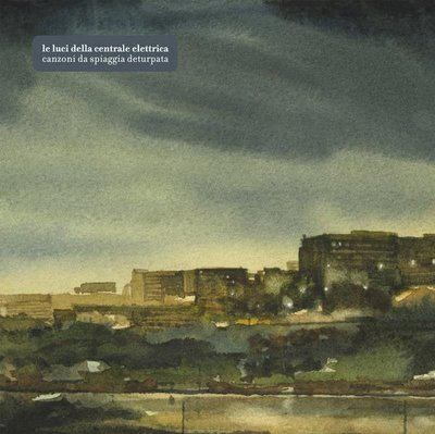 copertina di Le luci della centrale elettrica Canzoni da spiaggia deturpata, La Tempesta, 2008
