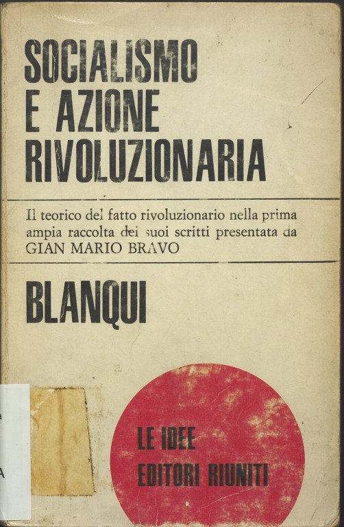 Chi ha del ferro ha del pane: Louis Auguste Blanqui, Socialismo e azione rivoluzionaria (1969)