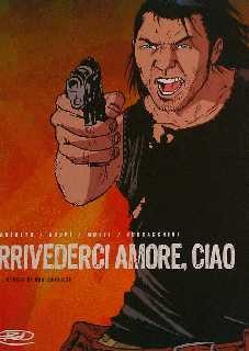 copertina di Massimo Carlotto, Luca Crovi, Arrivederci amore, ciao, Scandiano, Edizioni BD, 2004