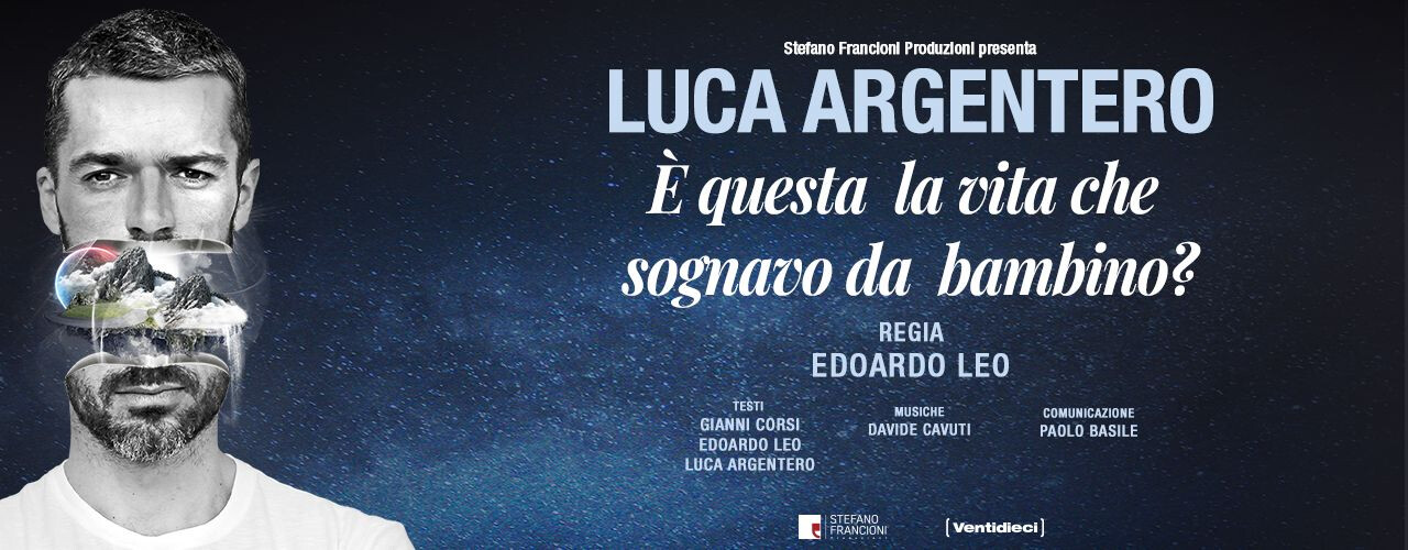 Luca Argentero  |  È questa la vita che sognavo da bambino
