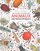 copertina di Les mondes invisibles des animaux microscopiques