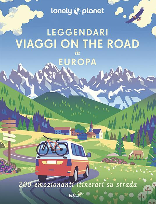 copertina di Leggendari viaggi on the road in Europa. 200 emozionanti itinerari su strada