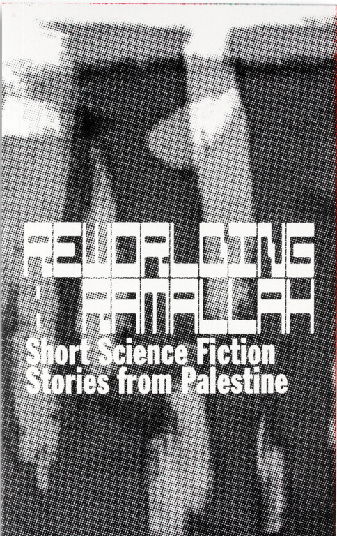 copertina di Reworlding: Ramallah, short science fiction stories from Palestine