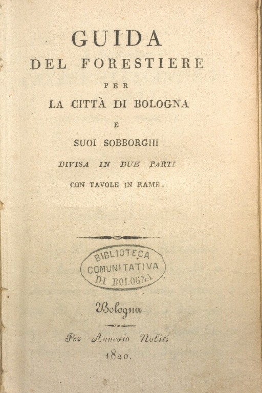 copertina di Guida del forestiere per la città di Bologna e suoi sobborghi divisa in due parti con tavole in rame