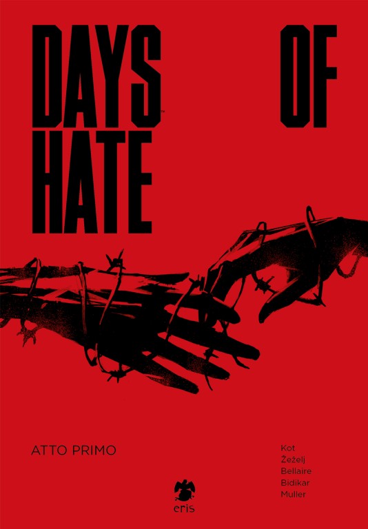 copertina di Ales Kot, Days of hate: atto primo, Torino, Eris, 2019