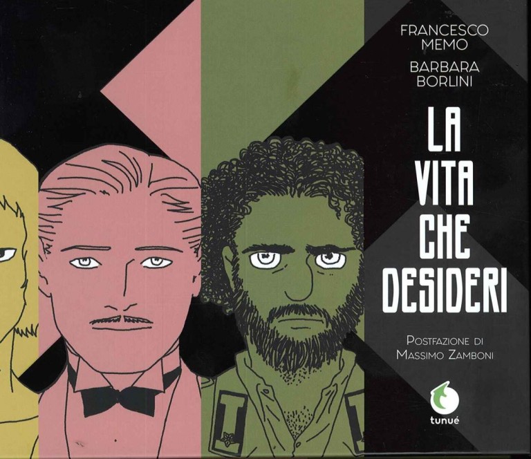 copertina di Francesco Memo, Barbara Borlini, La vita che desideri, Latina, Tunué, 2019