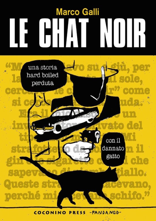 copertina di Marco Galli, Le chat noir, Roma Coconino Press Fandango, 2017