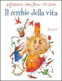 copertina di Il cerchio della vita
Koos Meinderts. Harry Jekkers, Piet Grobler, Lemniscaat, 2009
dagli 8 anni