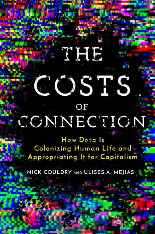 The Costs of Connection_di Nick Couldry e Ulises A. Mejias.jpg