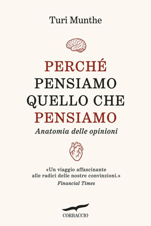 immagine di Perché pensiamo quello che pensiamo. Anatomia delle opinioni