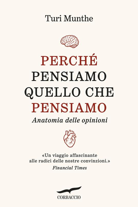 copertina di Perché pensiamo quello che pensiamo. Anatomia delle opinioni