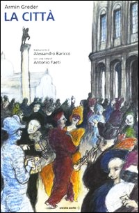 copertina di La città
Armin Greder, Orecchio Acerbo, 2009
dagli 11 anni