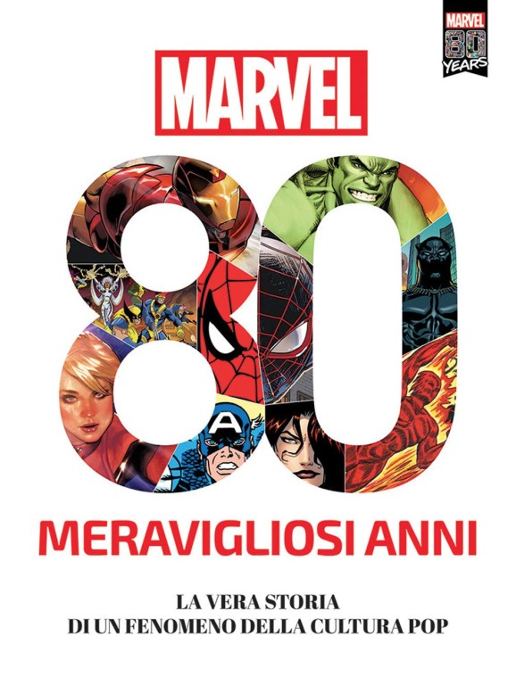 copertina di Marco Rizzo, Fabio Licari, Marvel: *80 meravigliosi anni : la vera storia di un fenomeno della cultura pop, Modena, Marvel, Panini Comics, 2020