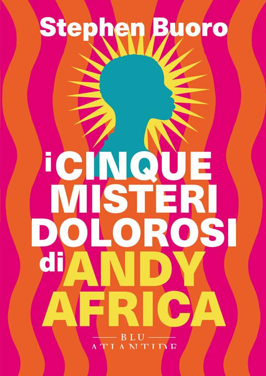 copertina di I cinque misteri dolorosi di Andy Africa 